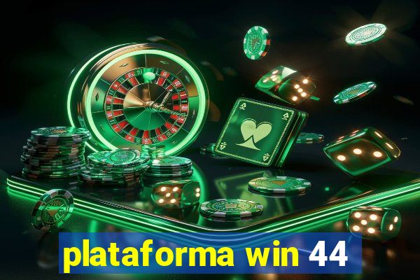 plataforma win 44